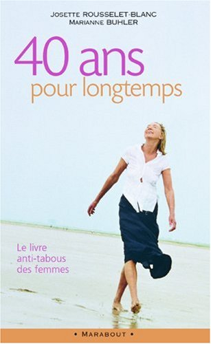 40 ans pour longtemps : le livre anti-tabous des femmes