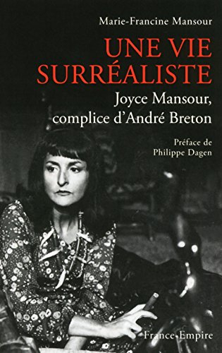 Une vie surréaliste : Joyce Mansour, complice d'André Breton