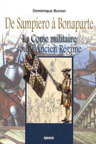 De Sampiero à Bonaparte : la Corse militaire sous l'Ancien Régime