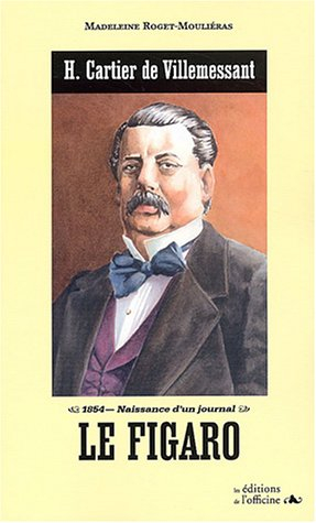 J.C. de Villemessant : 1854, naissance d'un journal : le Figaro