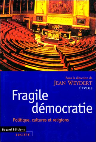 Fragile démocratie : politique, cultures et religions