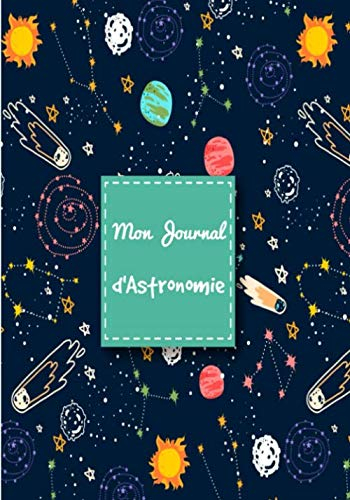 Mon Journal d' Astronomie: Cahier avec fiches d'observations | Carnet pour les passionnés d'étoiles,