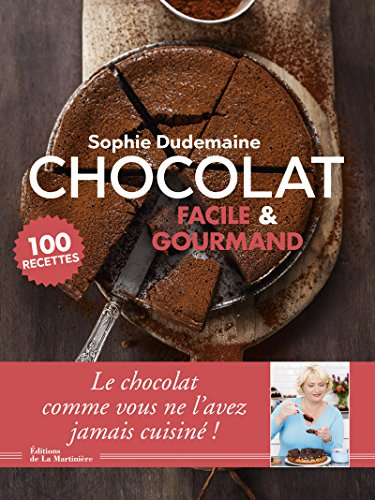 Chocolat facile & gourmand : 100 recettes