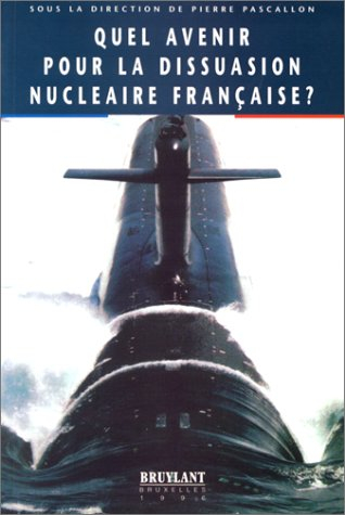 Quel avenir pour la dissuasion nucléaire française ?