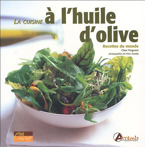 La cuisine à l'huile d'olive : recettes du monde