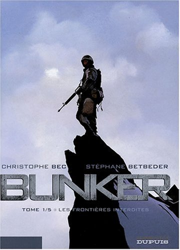 bunker, tome 1 : les frontières interdites