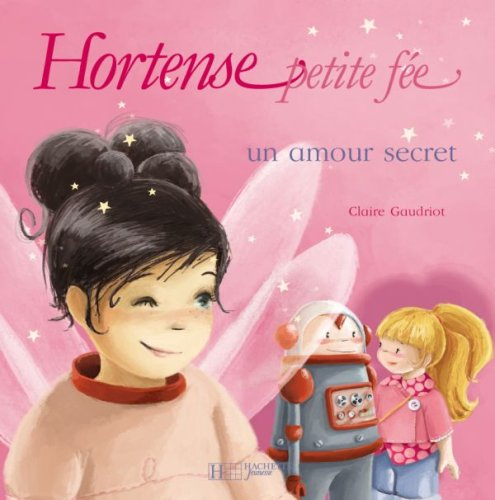 Hortense petite fée. Vol. 2006. Un amour secret