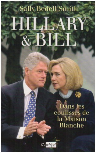 Hillary et Bill : dans les coulisses de la Maison Blanche