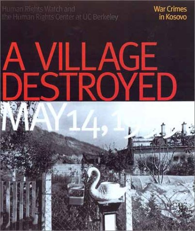 a village destroyed, may 14, 1999 - war crimes in kosovo