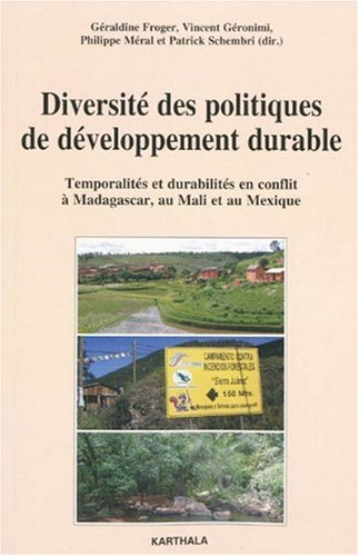 Diversité des politiques de développement durable : temporalités et durabilités en conflit à Madagas