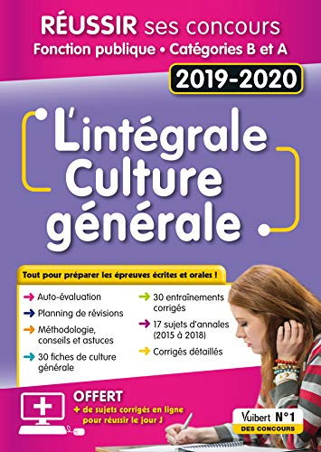 Culture générale, l'intégrale : réussir ses concours : concours 2019-2020, fonction publique, catégo