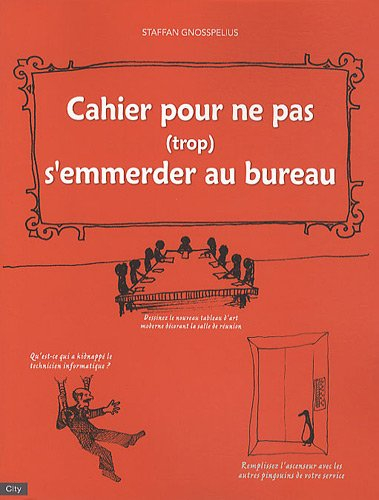 Cahier pour ne pas (trop) s'emmerder au bureau