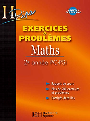 Maths, 2e année PC-PSI : exercices et problèmes : rappels de cours, plus de 200 exercices et problèm