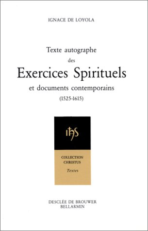 Texte autographe des Exercices spirituels et documents contemporains : 1525-1615