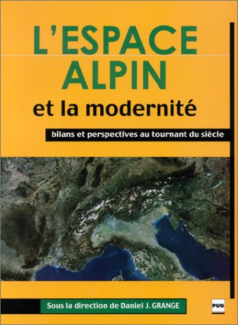 L'espace alpin et la modernité : bilans et perspectives au tournant du siècle