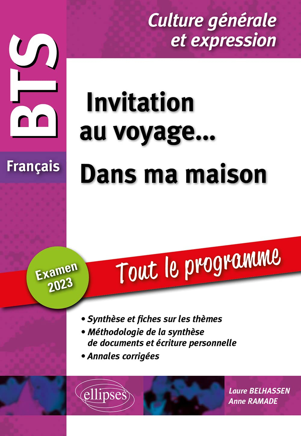 Invitation au voyage... dans ma maison : BTS français, culture générale et expression, tout le progr