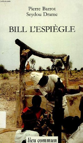 Bill l'espiègle ou Les aventures d'une pompe à eau en Afrique