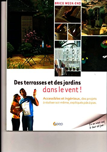des terrasses et des jardins dans le vent ! : accessibles et ingénieux, des projets à réaliser soi-m