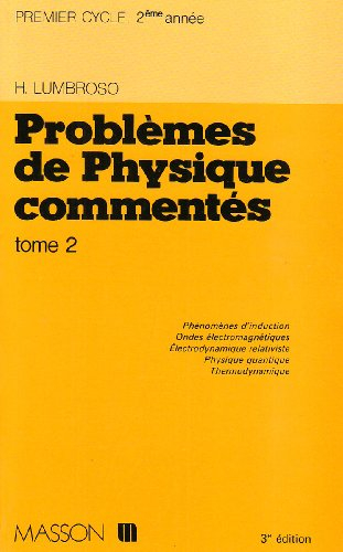 Problèmes de physique commentés. Vol. 2. DEUG, 2e année