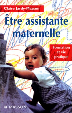 Etre assistante maternelle : formation et vie pratique, nouvelle présentation