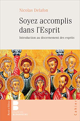 Soyez accomplis dans l'Esprit : introduction au discernement des esprits