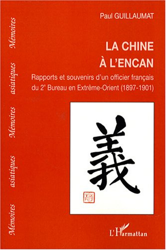 La Chine à l'encan : rapports et souvenirs d'un officier français du 2e Bureau en Extrême-Orient (19