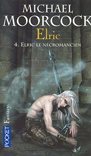 Elric. Vol. 4. Elric le nécromancien