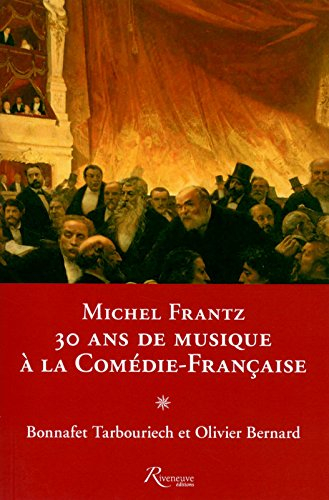 Michel Frantz : 30 ans de musique à la Comédie-Française