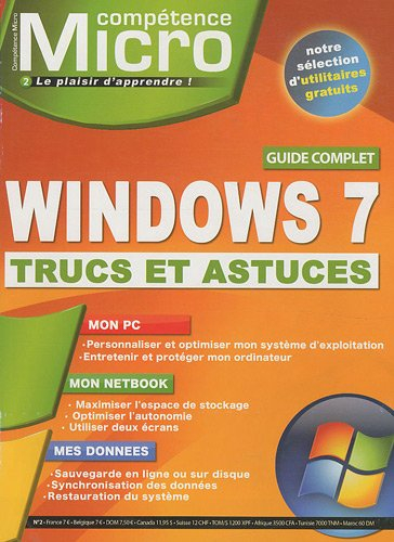 Compétence Micro, n° 2. Windows 7 : trucs et astuces : guide complet