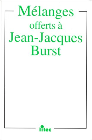 Mélanges offerts à Jean-Jacques Burst