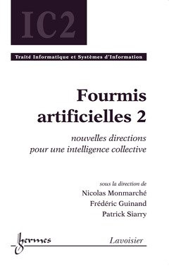 Fourmis artificielles. Vol. 2. Nouvelles directions pour une intelligence collective
