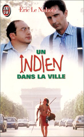 Un Indien dans la ville : d'après le film d'Hervé Palud