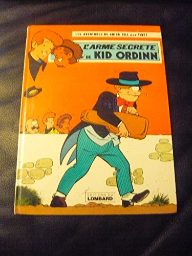 les aventures de chick bill, n, 29 : l'arme secréte de kid ordinn