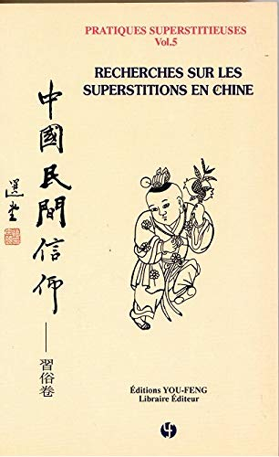 Pratiques Superstitieuses Vol.5: Recherches sur les superstitions en Chine | Zhongguo minjian xinyan