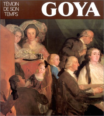 goya, témoin de son temps