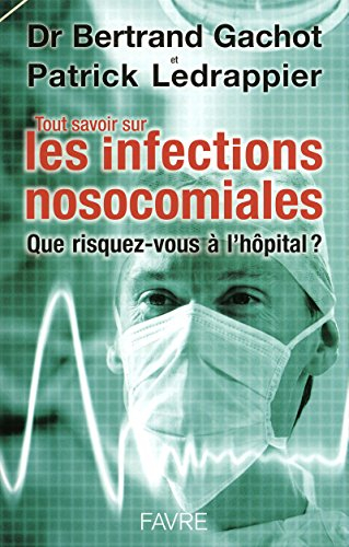Tout savoir sur les infections nosocomiales : que risquez-vous à l'hôpital ?