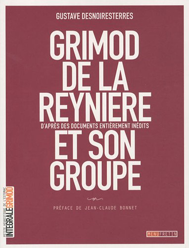 Grimod de La Reynière et son groupe : d'après des documents entièrement inédits