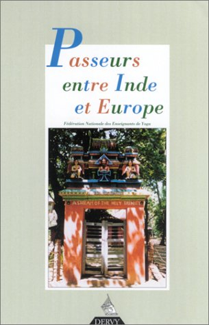 Revue française de yoga, n° 27. Passeurs entre Inde et Europe