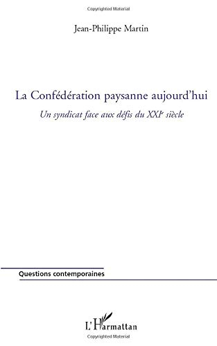 La Confédération paysanne aujourd'hui : un syndicat face aux défis du XXIe siècle