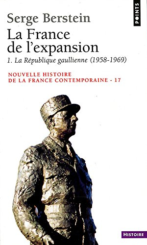 Nouvelle histoire de la France contemporaine. Vol. 17. La France de l'expansion. Vol. 1. La Républiq