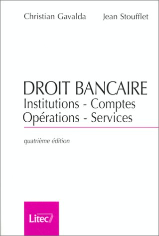 droit bancaire : institutions - comptes - opérations - services (ancienne édition)