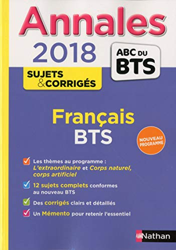 Français BTS : annales 2018, sujets & corrigés : nouveau programme