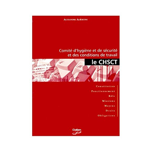 le comité d'hygiène de sécurité et des conditions de travail (chsct). : edition 1999