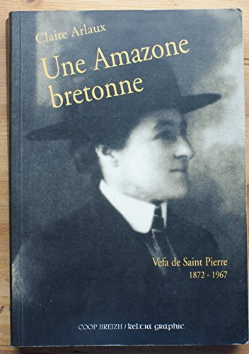 Une amazone bretonne : Vefa de Saint-Pierre, 1872-1967