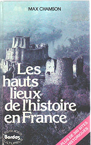 Les Hauts lieux de l'histoire en France