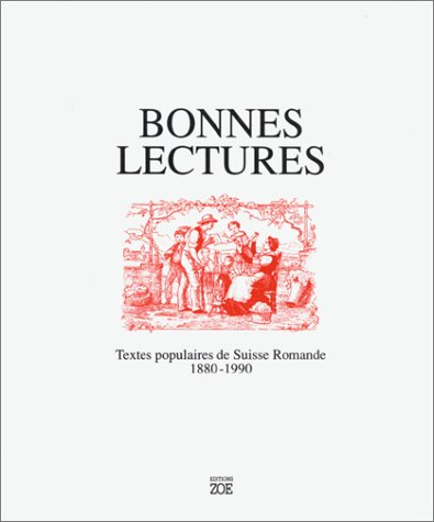 Bonnes lectures : textes populaires de Suisse romande (1880-1990)