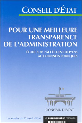 Pour une meilleure transparence de l'administration : étude sur l'harmonisation des textes et l'amél