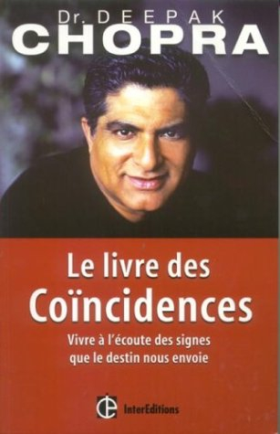 Le livre des coïncidences : vivre à l'écoute des signes que le destin nous envoie