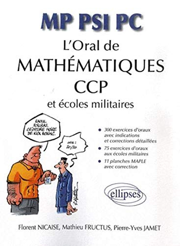 L'oral de mathématiques aux CCP et aux écoles militaires : MP, PSI, PC
