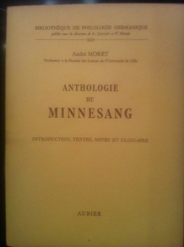 anthologie du minnesang. introduction, textes, notes et glossaire.